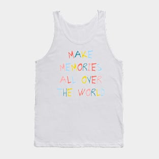 Make memories all over the world Tank Top